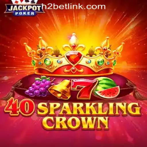 Engage in Thrilling Gameplay with 40SparklingCrown at H2BET Oficial Slots Brasil #1